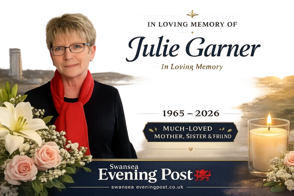 Julie Garner Obituary: Swansea Family Pays Tribute to Much-Loved Mother and Friend Latest death notice swansea, south wales